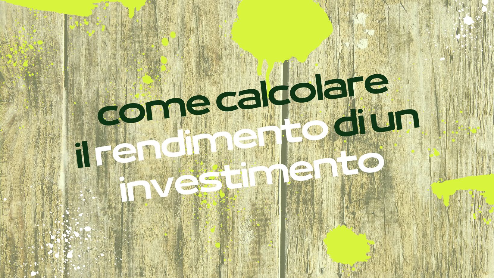 Come calcolare il rendimento di un investimento
