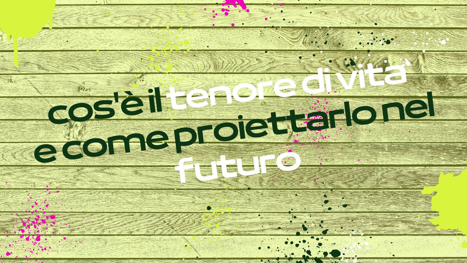 Cos’è il tenore di vita e come proiettarlo nel futuro
